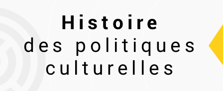 Histoire des politiques culturelles